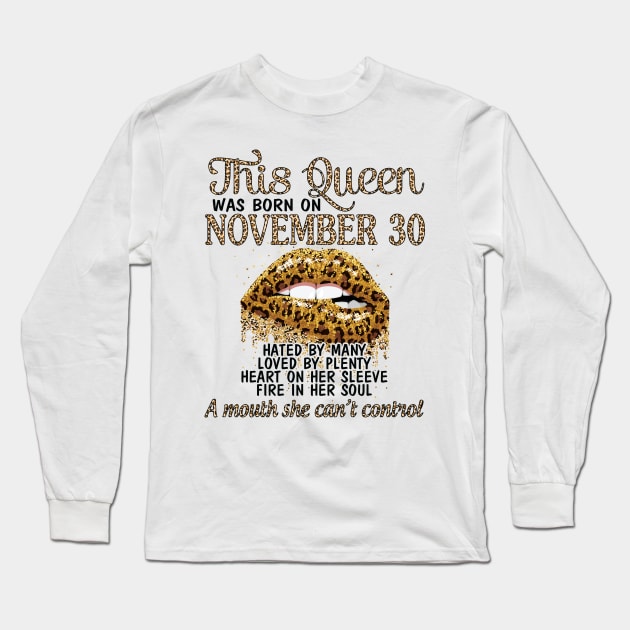 Happy Birthday To Me You Grandma Mother Aunt Sister Wife Daughter This Queen Was Born On November 30 Long Sleeve T-Shirt by DainaMotteut